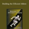 [Download Now] Eric Cressey – Building the Efficient Athlete