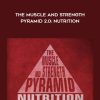 Eric Helms - The Muscle and Strength Pyramid 2.0: Nutrition