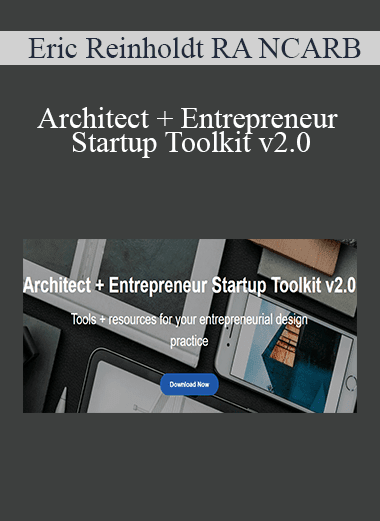 Eric Reinholdt RA NCARB - Architect + Entrepreneur Startup Toolkit v2.0