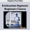 [Download Now] Ericksonian Hypnosis Beginners Course – Stephen Paul Adler