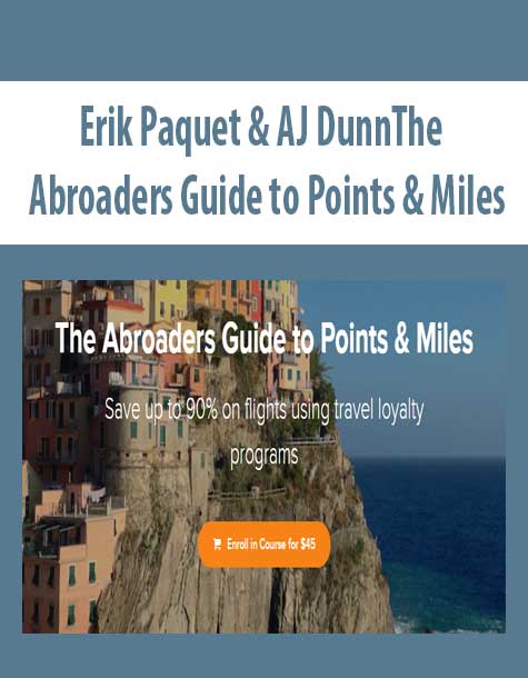 [Download Now] Erik Paquet & AJ DunnThe - Abroaders Guide to Points & Miles