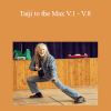 Erle Montaigue - Taiji to the Max V.1 - V.8