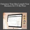 Evan Kimbrell – Outsource Your Idea Launch Your Business for 1/4 the Price