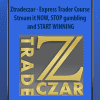 Ztradeczar - Express Trader Course - Stream it NOW