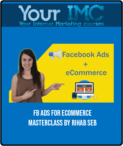 FB Ads For Ecommerce Masterclass By Rihab Seb