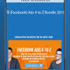 Nick Unsworth - FB (Facebook) Ads A to Z Bundle 2015