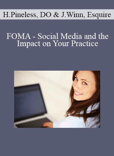 FOMA - Social Media and the Impact on Your Practice - Hal Pineless