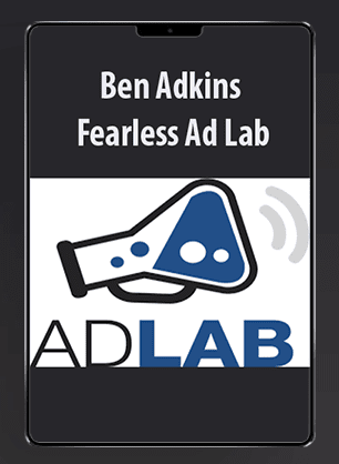 Ben Adkins - Fearless Ad Lab