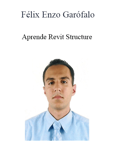 Félix Enzo Garófalo - Aprende Revit Structure