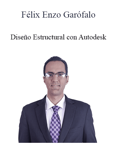 Félix Enzo Garófalo - Diseño Estructural con Autodesk