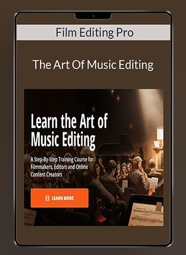 Film Editing Pro - The Art Of Music Editing