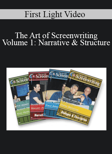 First Light Video - The Art of Screenwriting - Volume 1: Narrative & Structure