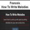 [Download Now] Francois - How To Write Melodies