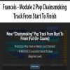 [Download Now] Francois - Module 2 Pop Chainsmoking Track From Start To Finish