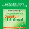 Frank Kinslow - Quantum Entrainment: Exercises for Quantum Living