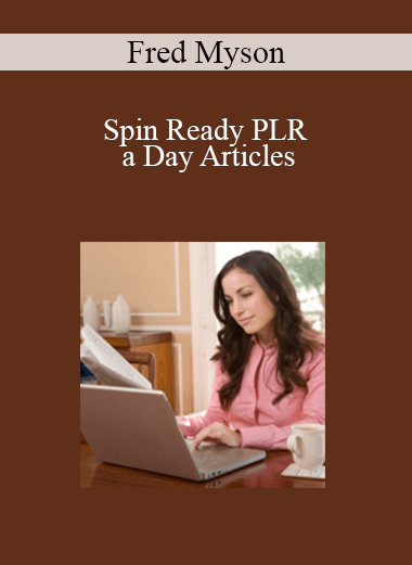 Fred Myson - Spin Ready PLR a Day Articles