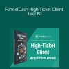 FunnelDash High Ticket Client Tool Kit