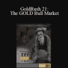 GATA - GoldRush 21: The GOLD Bull Market