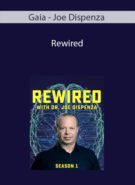 Gaia - Joe Dispenza - Rewired