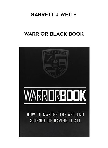 [Download Now] Garrett J White - Warrior Black Book