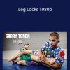 Garry Tonon - Leg Locks 1080p