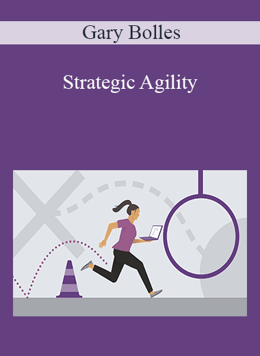 Gary Bolles - Strategic Agility