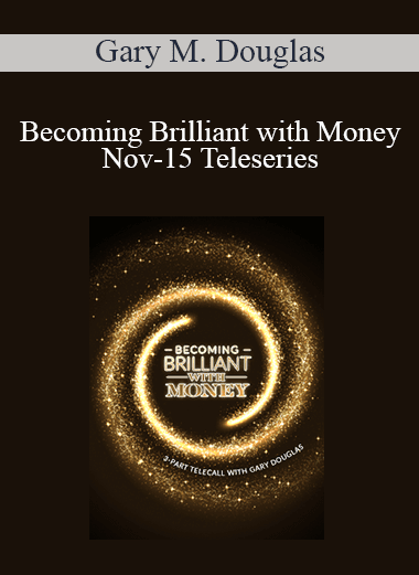 Gary M. Douglas - Becoming Brilliant with Money Nov-15 Teleseries