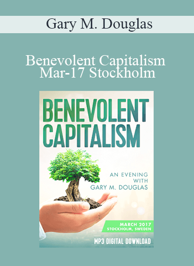 Gary M. Douglas - Benevolent Capitalism Mar-17 Stockholm