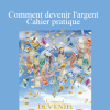 Gary M. Douglas - Comment devenir l'argent Cahier pratique (How to Become Money Workbook - French Version)