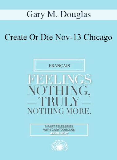 Gary M. Douglas - Create Or Die Nov-13 Chicago