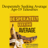 Gary M. Douglas - Desperately Seeking Average Apr-19 Teleseries