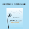 Gary M. Douglas - Divorceless Relationships