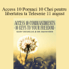 Gary M. Douglas & Dr. Dain Heer - Access 10 Porunci 10 Chei pentru libertatea ta Teleserie 11 august (Access 10 Commandments - Romanian)