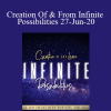 Gary M. Douglas & Dr. Dain Heer - Creation Of & From Infinite Possibilities 27-Jun-20