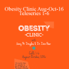 Gary M. Douglas & Dr. Dain Heer - Obesity Clinic Aug-Oct-16 Teleseries 1-6