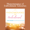 Gary M. Douglas & Dr. Dain Heer - Phenomenance of Embodiment Teleseries