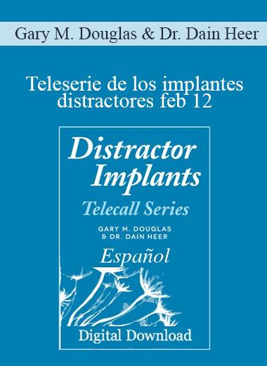 Gary M. Douglas & Dr. Dain Heer - Teleserie de los implantes distractores feb 12 (Distractor Implants Feb-12 Teleseries Spanish)