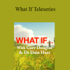 Gary M. Douglas & Dr. Dain Heer - What If Teleseries