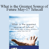 Gary M. Douglas & Dr. Dain Heer - What is the Greatest Source of Future May-17 Telecall