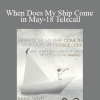 Gary M. Douglas & Dr. Dain Heer - When Does My Ship Come in May-18 Telecall