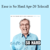 Gary M. Douglas - Ease is So Hard Apr-20 Telecall