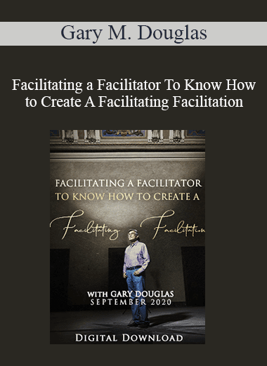 Gary M. Douglas - Facilitating a Facilitator To Know How to Create A Facilitating Facilitation Sep-20 Teleseries