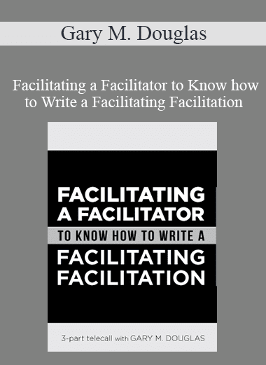 Gary M. Douglas - Facilitating a Facilitator to Know how to Write a Facilitating Facilitation Apr-16 Teleseries