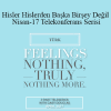 Gary M. Douglas - Hisler Hislerden Başka Birşey Değil Nisan-17 Telekonferans Serisi (Feelings Nothing Truly Nothing More Apr-17 Teleseries - Turkish)