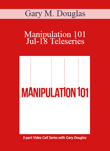 Gary M. Douglas - Manipulation 101 Jul-18 Teleseries