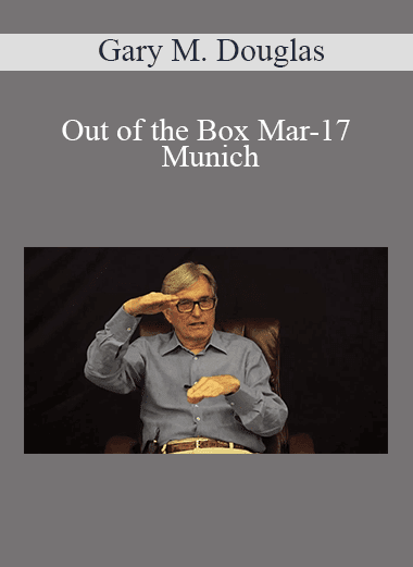 Gary M. Douglas - Out of the Box Mar-17 Munich