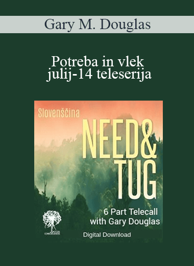 Gary M. Douglas - Potreba in vlek julij-14 teleserija (Need & Tug Jul-14 Teleseries - Slovenian)