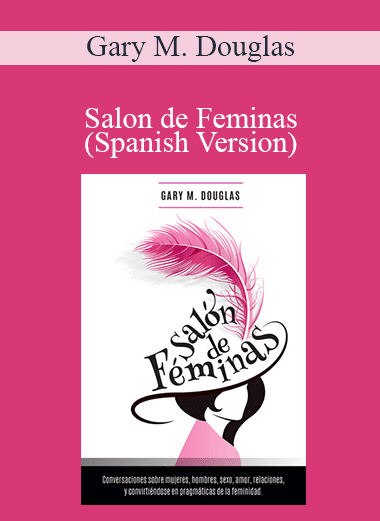 Gary M. Douglas - Salon de Feminas (Spanish Version)