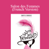 Gary M. Douglas - Salon des Femmes (French Version)