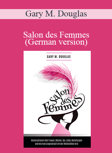 Gary M. Douglas - Salon des Femmes (German version)